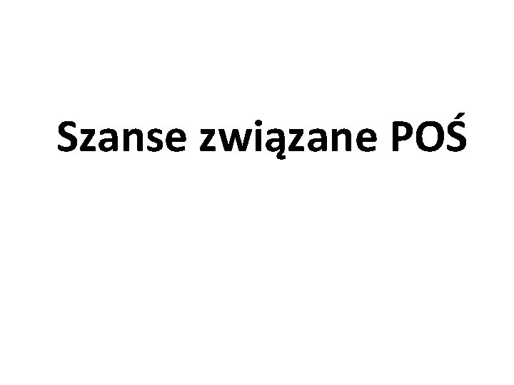 Szanse związane POŚ 