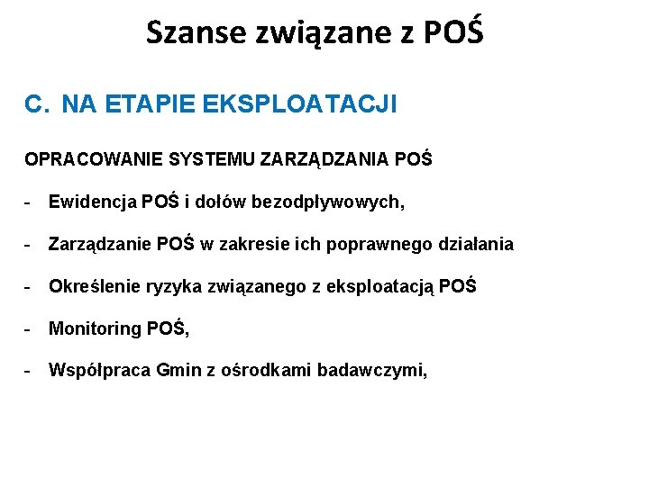 Szanse związane z POŚ C. NA ETAPIE EKSPLOATACJI OPRACOWANIE SYSTEMU ZARZĄDZANIA POŚ - Ewidencja