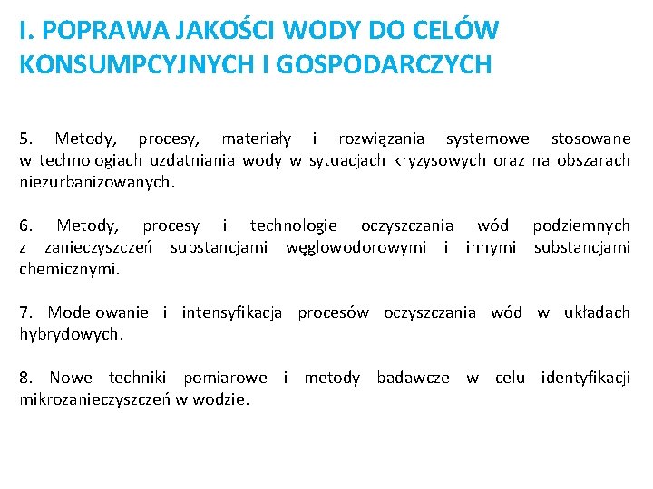 I. POPRAWA JAKOŚCI WODY DO CELÓW KONSUMPCYJNYCH I GOSPODARCZYCH 5. Metody, procesy, materiały i