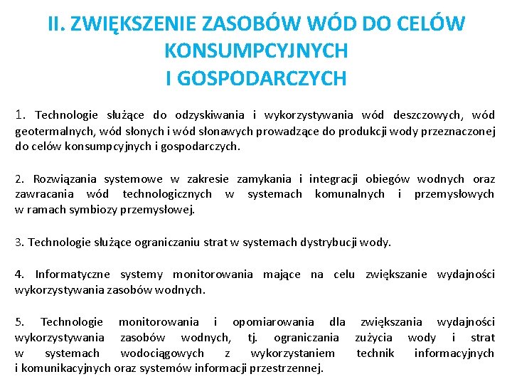 II. ZWIĘKSZENIE ZASOBÓW WÓD DO CELÓW KONSUMPCYJNYCH I GOSPODARCZYCH 1. Technologie służące do odzyskiwania