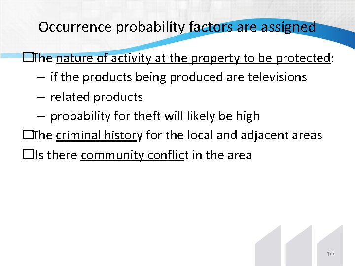 Occurrence probability factors are assigned �The nature of activity at the property to be Occurrence probability factors are assigned �The nature of activity at the property to be