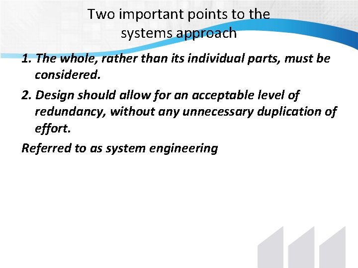 Two important points to the systems approach 1. The whole, rather than its individual Two important points to the systems approach 1. The whole, rather than its individual
