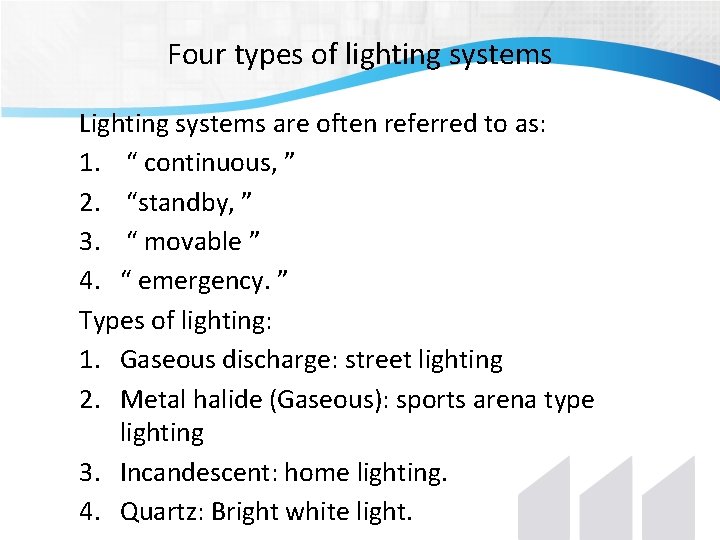 Four types of lighting systems Lighting systems are often referred to as: 1. “ Four types of lighting systems Lighting systems are often referred to as: 1. “