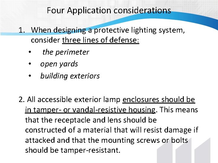 Four Application considerations 1. When designing a protective lighting system, consider three lines of Four Application considerations 1. When designing a protective lighting system, consider three lines of