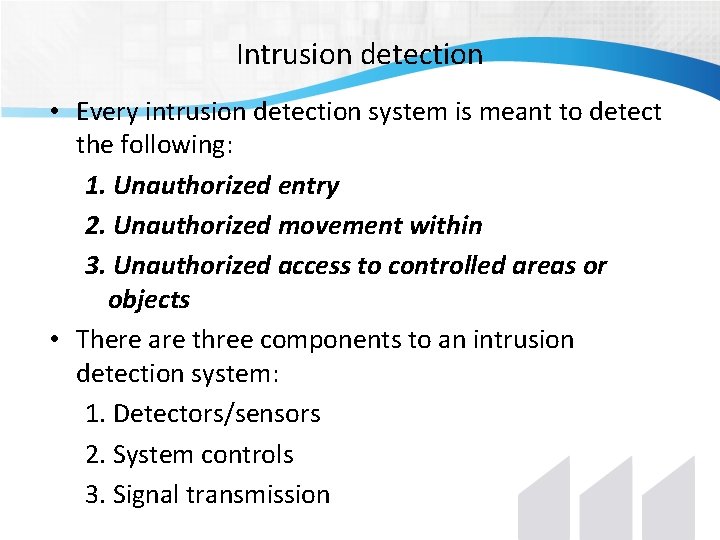 Intrusion detection • Every intrusion detection system is meant to detect the following: 1. Intrusion detection • Every intrusion detection system is meant to detect the following: 1.