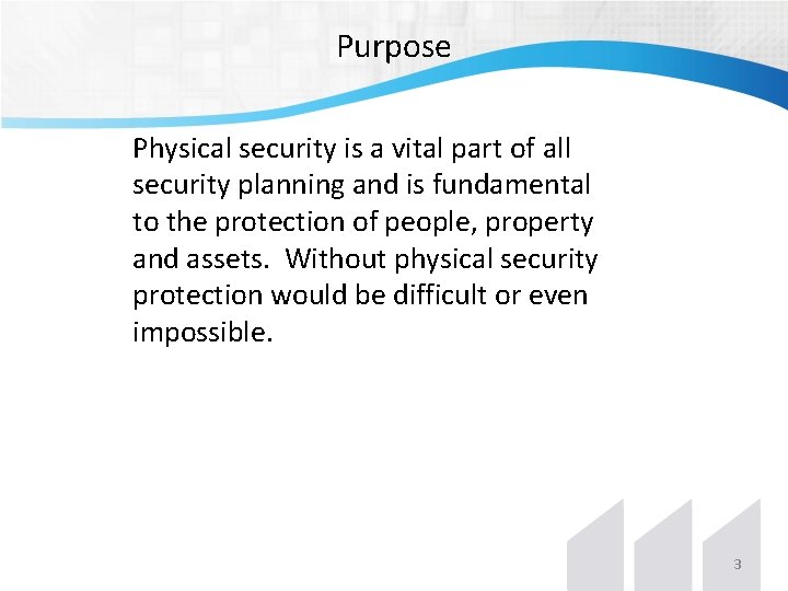 Purpose Physical security is a vital part of all security planning and is fundamental Purpose Physical security is a vital part of all security planning and is fundamental