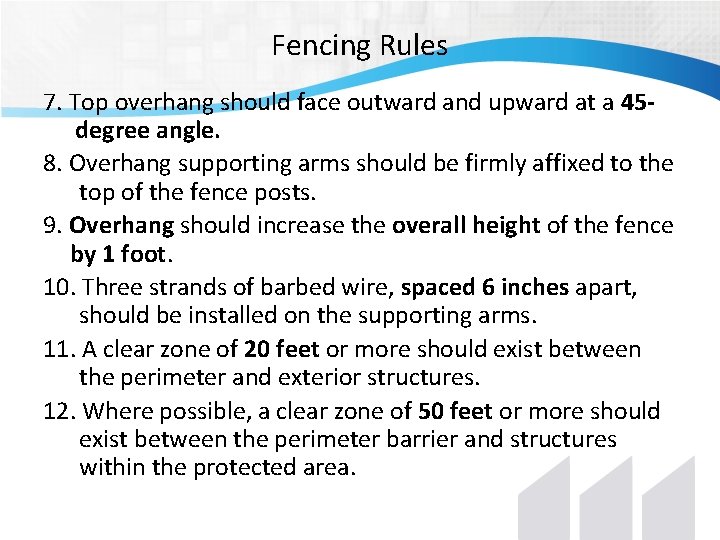 Fencing Rules 7. Top overhang should face outward and upward at a 45 degree Fencing Rules 7. Top overhang should face outward and upward at a 45 degree