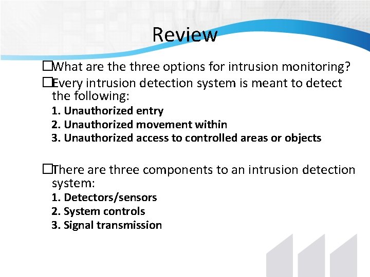Review �What are three options for intrusion monitoring? �Every intrusion detection system is meant Review �What are three options for intrusion monitoring? �Every intrusion detection system is meant