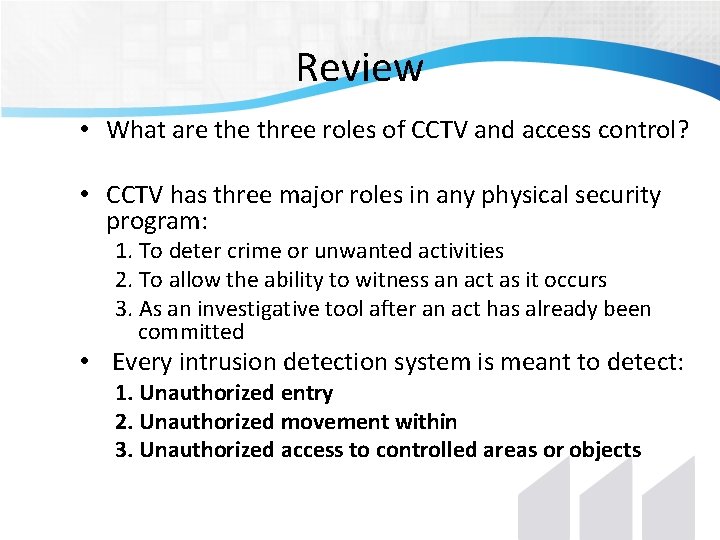 Review • What are three roles of CCTV and access control? • CCTV has Review • What are three roles of CCTV and access control? • CCTV has