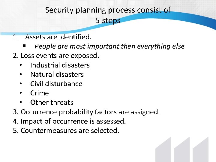 Security planning process consist of 5 steps 1. Assets are identified. § People are Security planning process consist of 5 steps 1. Assets are identified. § People are