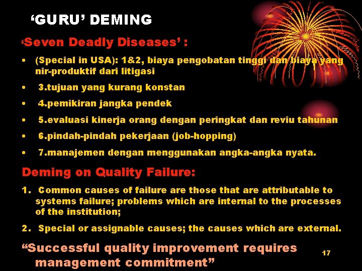 ‘GURU’ DEMING ‘Seven Deadly Diseases’ : • (Special in USA): 1&2, biaya pengobatan tinggi