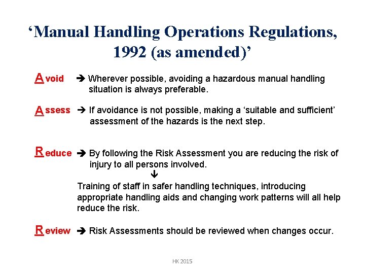 ‘Manual Handling Operations Regulations, 1992 (as amended)’ void AAvoid Wherever possible, avoiding a hazardous