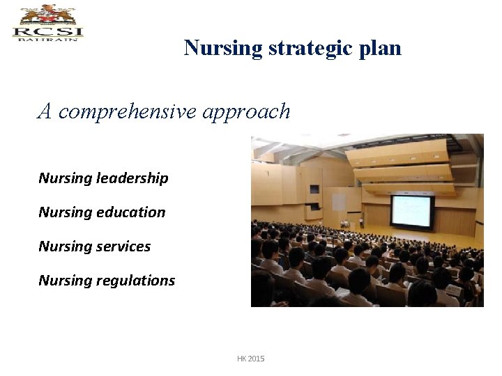 Nursing strategic plan A comprehensive approach Nursing leadership Nursing education Nursing services Nursing regulations