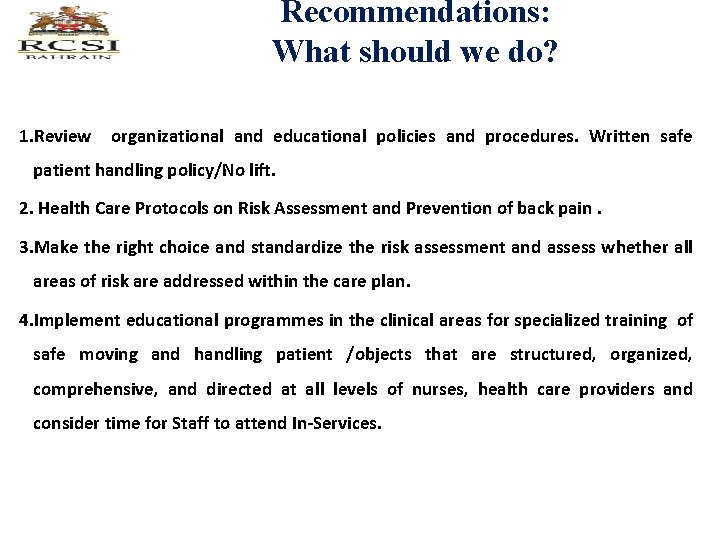 Recommendations: What should we do? 1. Review organizational and educational policies and procedures. Written