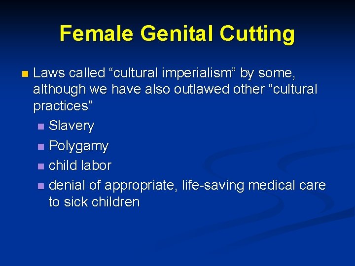 Female Genital Cutting n Laws called “cultural imperialism” by some, although we have also