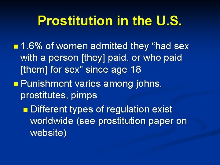 Prostitution in the U. S. n 1. 6% of women admitted they “had sex