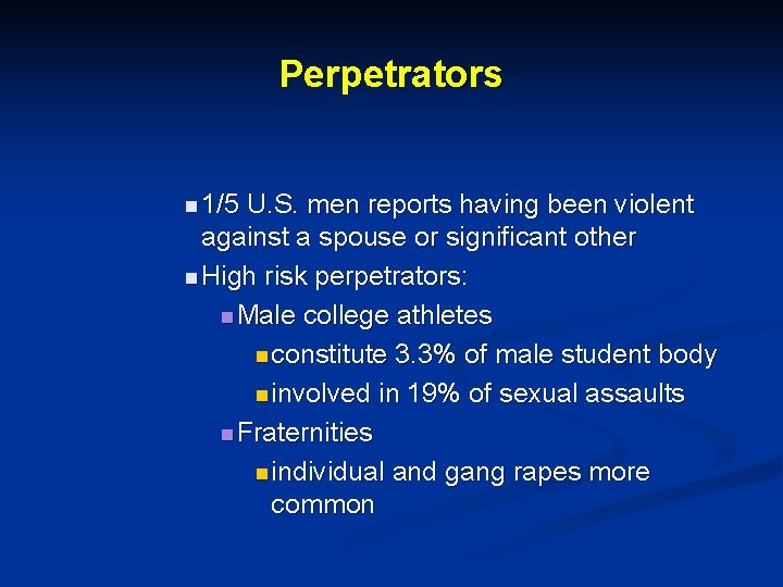 Perpetrators n 1/5 U. S. men reports having been violent against a spouse or