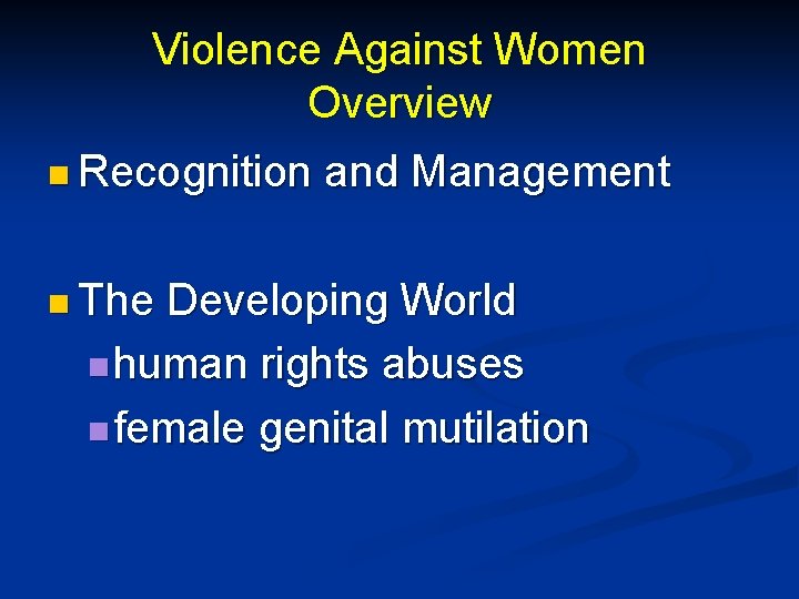 Violence Against Women Overview n Recognition n The and Management Developing World n human