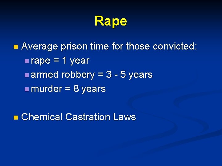 Rape n Average prison time for those convicted: n rape = 1 year n