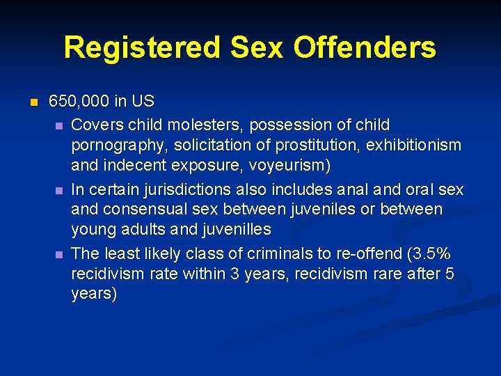 Registered Sex Offenders n 650, 000 in US n Covers child molesters, possession of