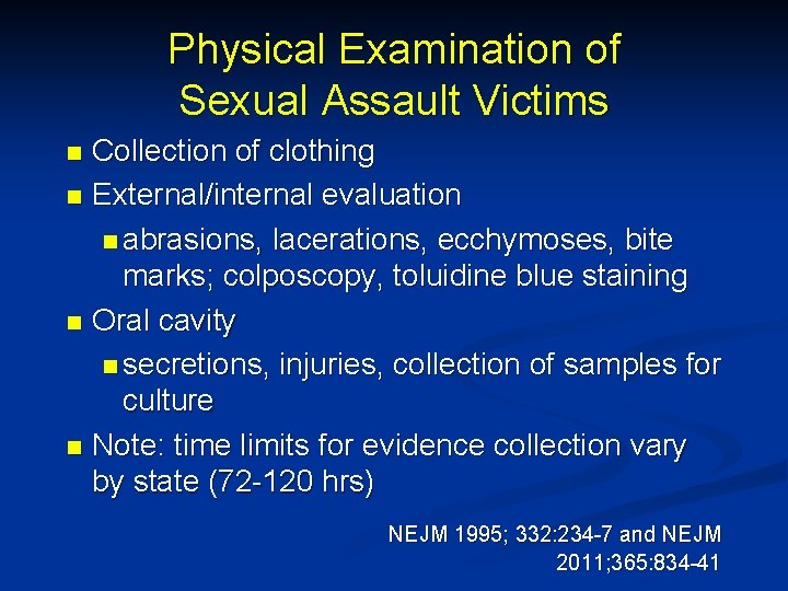 Physical Examination of Sexual Assault Victims Collection of clothing n External/internal evaluation n abrasions,