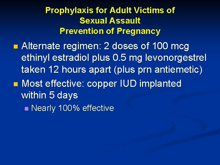 Prophylaxis for Adult Victims of Sexual Assault Prevention of Pregnancy Alternate regimen: 2 doses