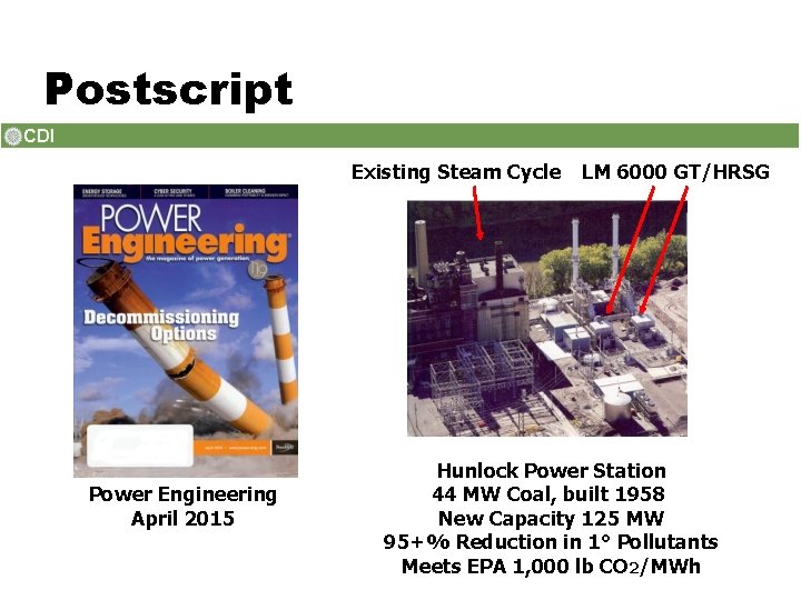 Postscript Existing Steam Cycle Power Engineering April 2015 LM 6000 GT/HRSG Hunlock Power Station