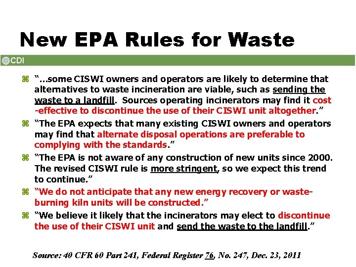 New EPA Rules for Waste z “…some CISWI owners and operators are likely to