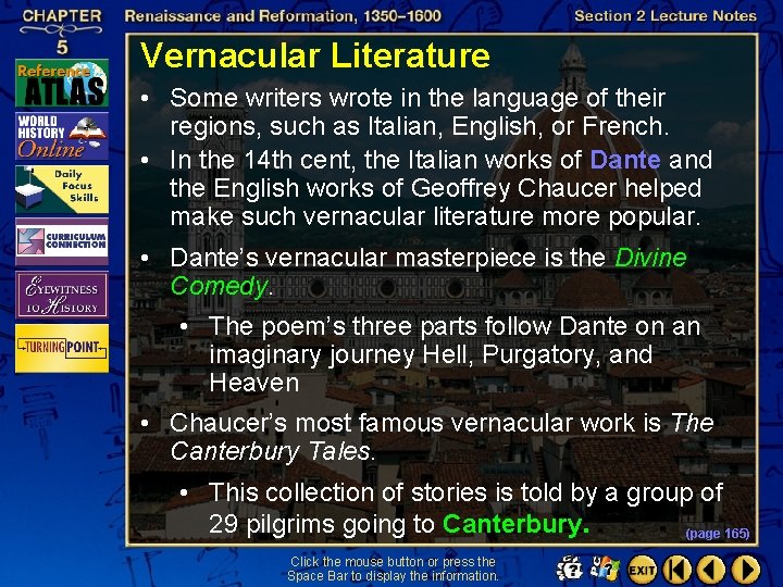 Vernacular Literature • Some writers wrote in the language of their regions, such as
