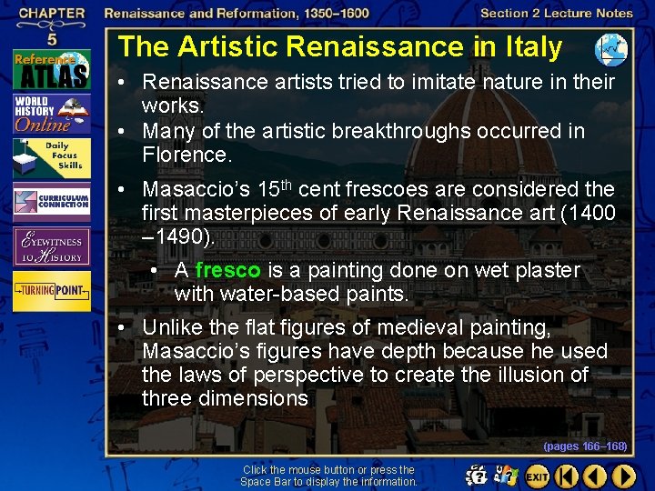 The Artistic Renaissance in Italy • Renaissance artists tried to imitate nature in their
