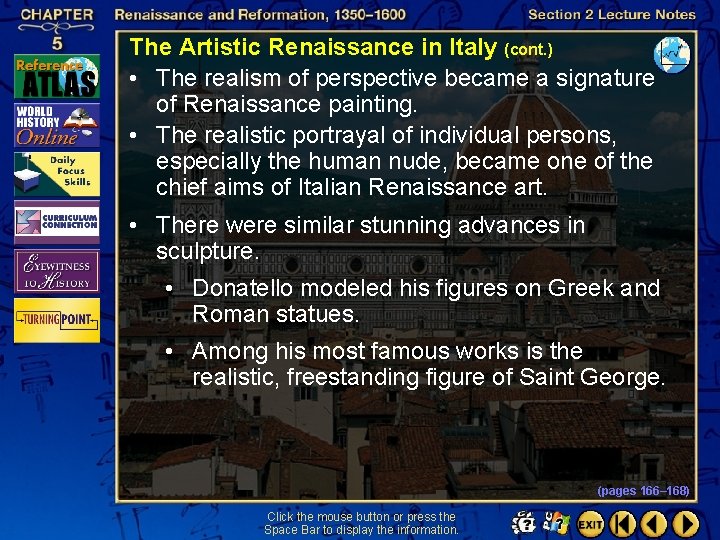 The Artistic Renaissance in Italy (cont. ) • The realism of perspective became a