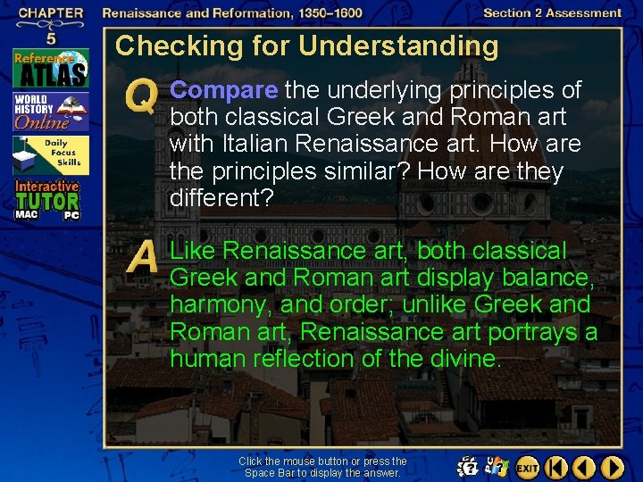 Checking for Understanding Compare the underlying principles of both classical Greek and Roman art