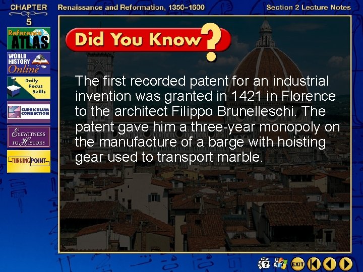 The first recorded patent for an industrial invention was granted in 1421 in Florence