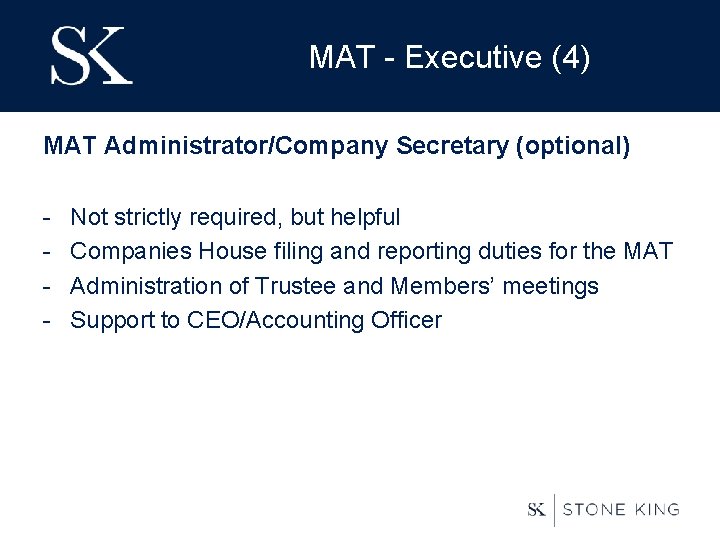 MAT - Executive (4) MAT Administrator/Company Secretary (optional) - Not strictly required, but helpful