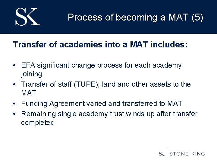 Process of becoming a MAT (5) Transfer of academies into a MAT includes: •