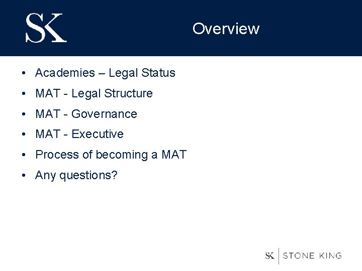 Overview • Academies – Legal Status • MAT - Legal Structure • MAT -
