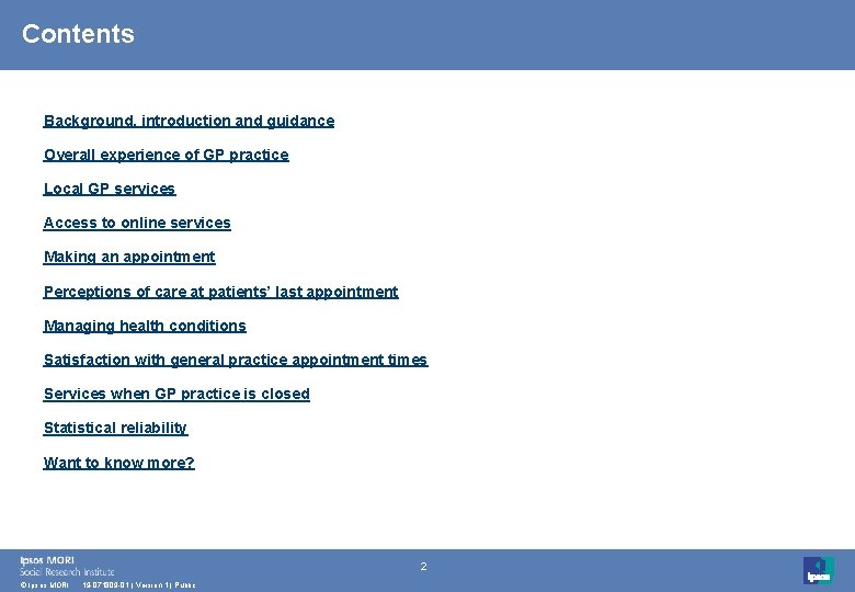 Contents Background, introduction and guidance Overall experience of GP practice Local GP services Access
