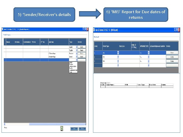 5) ‘Sender/Receiver’s details 6) ‘MIS’ Report for Due dates of returns 