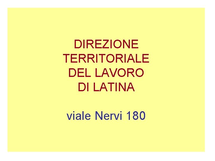 DIREZIONE TERRITORIALE DEL LAVORO DI LATINA viale Nervi 180 