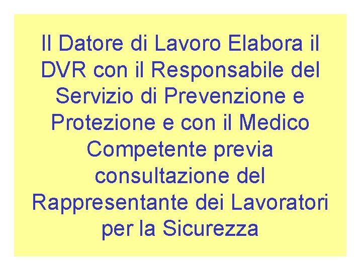 Il Datore di Lavoro Elabora il DVR con il Responsabile del Servizio di Prevenzione