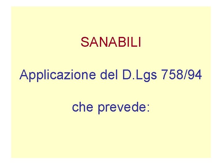 SANABILI Applicazione del D. Lgs 758/94 che prevede: 