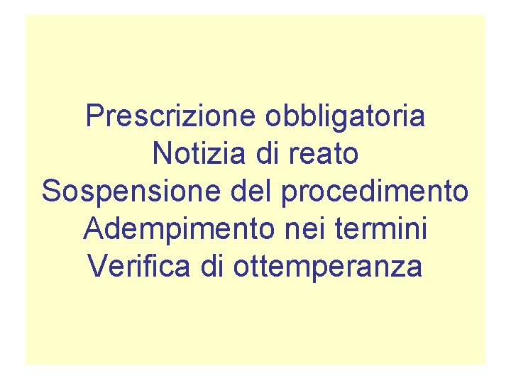 Prescrizione obbligatoria Notizia di reato Sospensione del procedimento Adempimento nei termini Verifica di ottemperanza