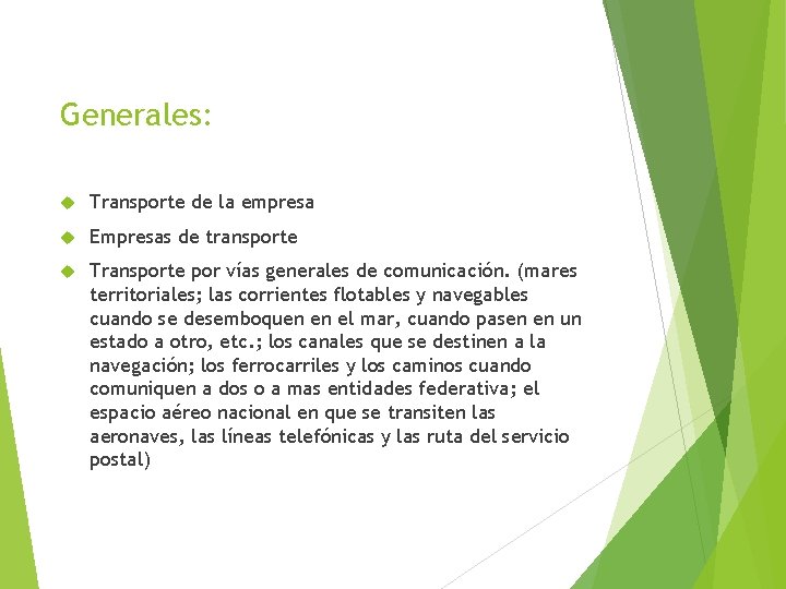 Generales: Transporte de la empresa Empresas de transporte Transporte por vías generales de comunicación.