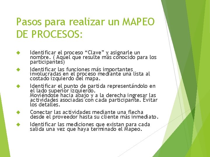 Pasos para realizar un MAPEO DE PROCESOS: Identificar el proceso “Clave” y asignarle un