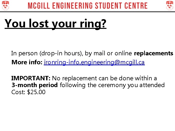 You lost your ring? In person (drop-in hours), by mail or online replacements More You lost your ring? In person (drop-in hours), by mail or online replacements More