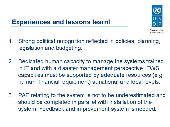 Experiences and lessons learnt 1. Strong political recognition reflected in policies, planning, legislation and
