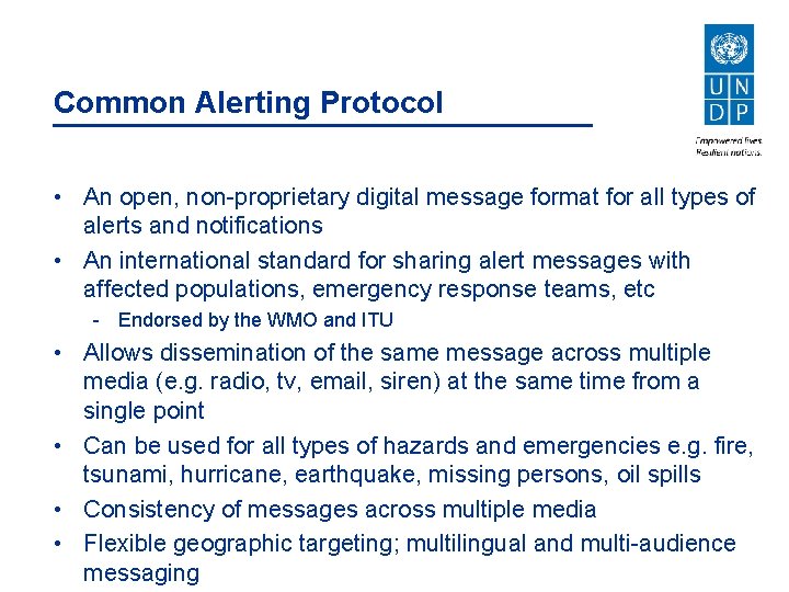 Common Alerting Protocol • An open, non-proprietary digital message format for all types of
