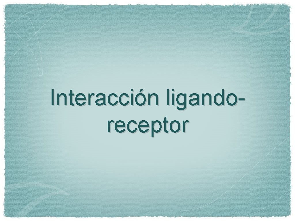 Interacción ligandoreceptor 