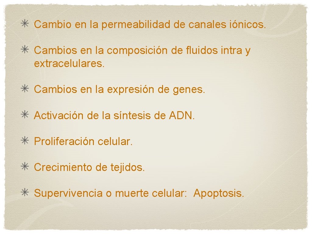 Cambio en la permeabilidad de canales iónicos. Cambios en la composición de fluidos intra