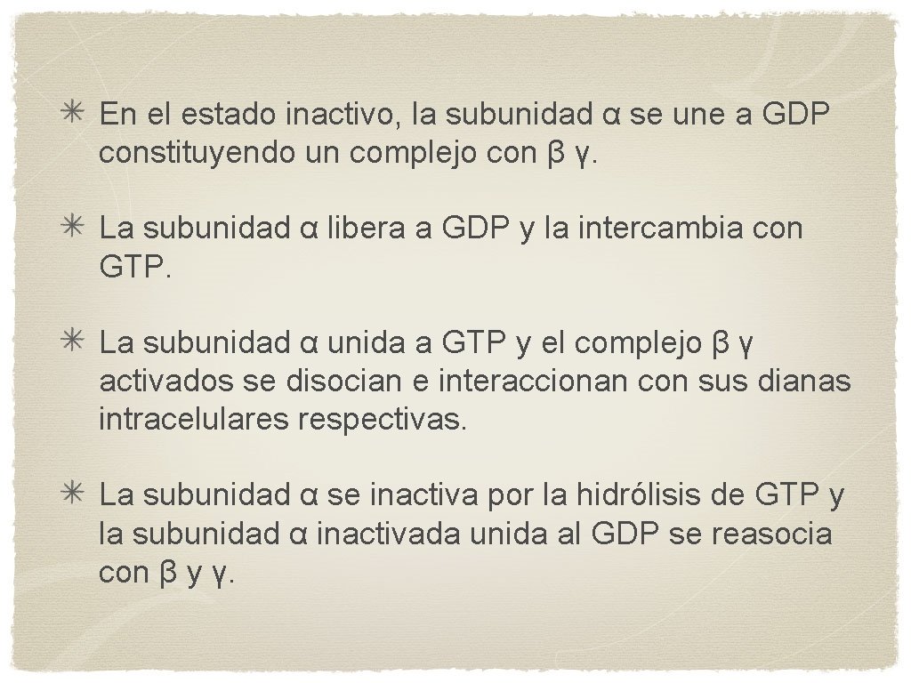 En el estado inactivo, la subunidad α se une a GDP constituyendo un complejo